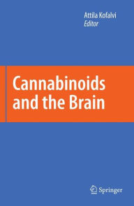 Title: Cannabinoids and the Brain / Edition 1, Author: Attila Köfalvi