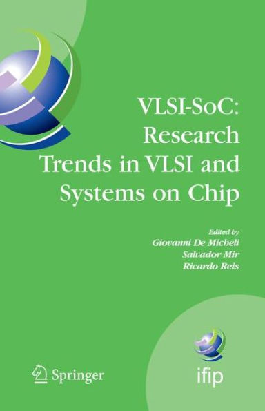 VLSI-SoC: Research Trends VLSI and Systems on Chip: Fourteenth International Conference Very Large Scale Integration of System Chip (VLSI-SoC2006), October 16-18, 2006, Nice, France