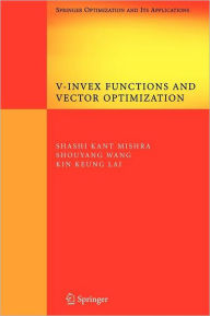 Title: V-Invex Functions and Vector Optimization, Author: Shashi K. Mishra