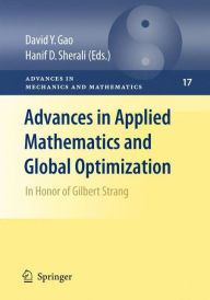 Title: Advances in Applied Mathematics and Global Optimization: In Honor of Gilbert Strang / Edition 1, Author: David Y. Gao