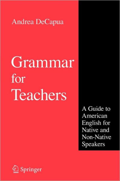 Grammar for Teachers: A Guide to American English for Native and Non-Native Speakers / Edition 1