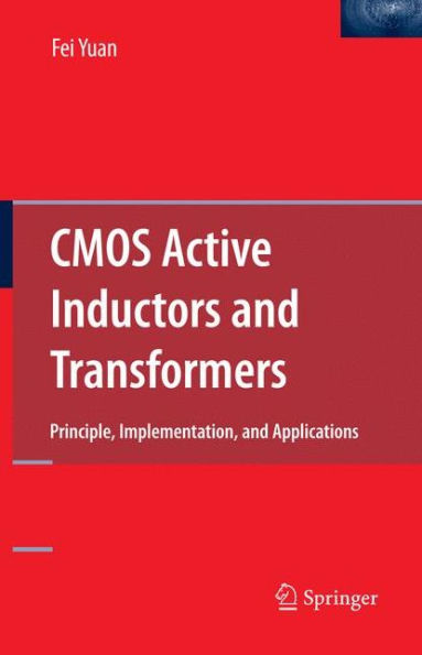 CMOS Active Inductors and Transformers: Principle, Implementation, and Applications / Edition 1