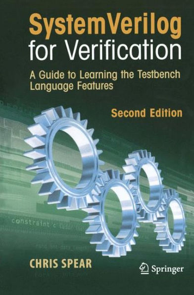 SystemVerilog for Verification: A Guide to Learning the Testbench Language Features