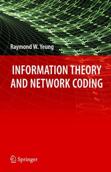 Information Theory and Network Coding / Edition 1