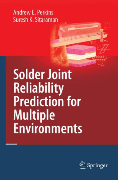 Solder Joint Reliability Prediction for Multiple Environments / Edition 1