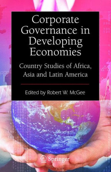 Corporate Governance Developing Economies: Country Studies of Africa, Asia and Latin America