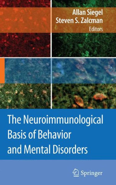 The Neuroimmunological Basis of Behavior and Mental Disorders / Edition 1