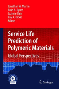 Title: Service Life Prediction of Polymeric Materials: Global Perspectives / Edition 1, Author: Jonathan W Martin