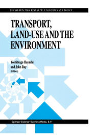 Title: Transport, Land-Use and the Environment / Edition 1, Author: Yoshitsugu Hayashi