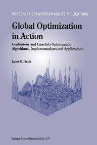 Title: Global Optimization in Action: Continuous and Lipschitz Optimization: Algorithms, Implementations and Applications, Author: János D. Pintér