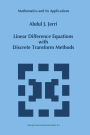 Linear Difference Equations with Discrete Transform Methods / Edition 1