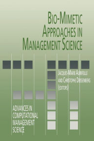 Title: Bio-Mimetic Approaches in Management Science / Edition 1, Author: Jacques-Marie Aurifeille