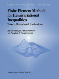Title: Finite Element Method for Hemivariational Inequalities: Theory, Methods and Applications, Author: J. Haslinger