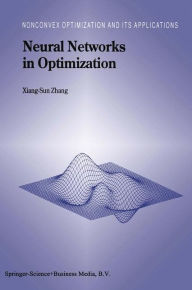 Title: Neural Networks in Optimization, Author: Xiang-Sun Zhang
