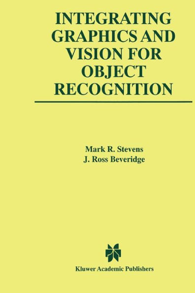 Integrating Graphics and Vision for Object Recognition / Edition 1