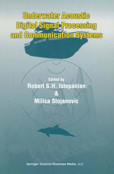 Underwater Acoustic Digital Signal Processing and Communication Systems / Edition 1