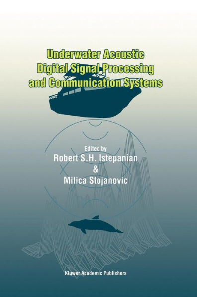 Underwater Acoustic Digital Signal Processing and Communication Systems / Edition 1