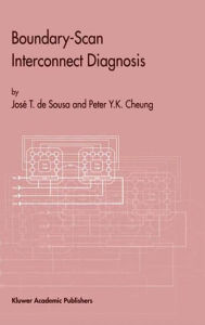 Title: Boundary-Scan Interconnect Diagnosis / Edition 1, Author: Josï T. de Sousa