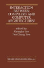 Interaction Between Compilers and Computer Architectures / Edition 1