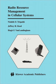 Title: Radio Resource Management in Cellular Systems / Edition 1, Author: Nishith D. Tripathi