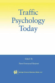 Title: Traffic Psychology Today / Edition 1, Author: Pierre-Emmanuel Barjonet