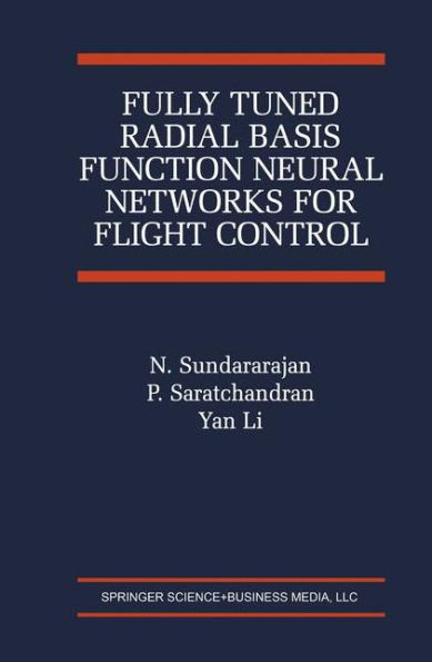 Fully Tuned Radial Basis Function Neural Networks for Flight Control / Edition 1