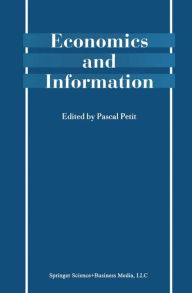 Title: Economics and Information / Edition 1, Author: Pascal Petit