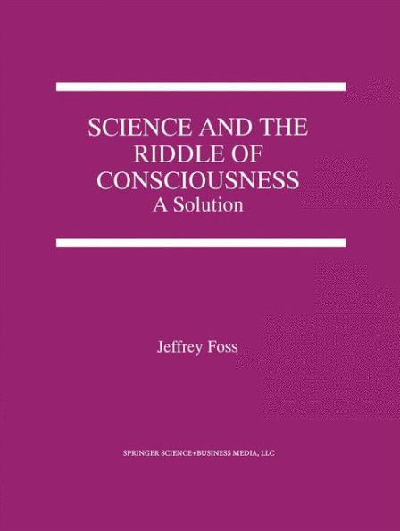Science and the Riddle of Consciousness: A Solution