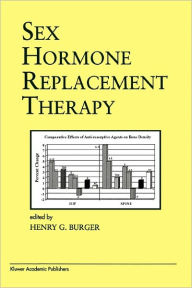 Title: Sex Hormone Replacement Therapy / Edition 1, Author: Henry Burger