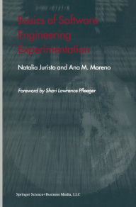 Title: Basics of Software Engineering Experimentation / Edition 1, Author: Natalia Juristo