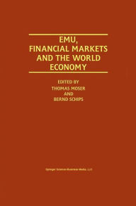 Title: EMU, Financial Markets and the World Economy / Edition 1, Author: Thomas Moser