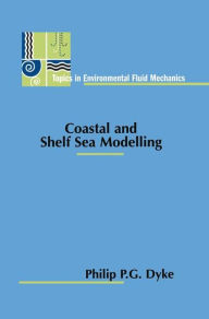 Title: Coastal and Shelf Sea Modelling / Edition 1, Author: Philip P. G. Dyke
