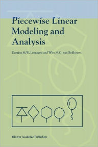 Title: Piecewise Linear Modeling and Analysis / Edition 1, Author: Domine Leenaerts