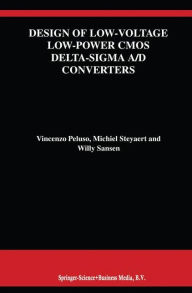 Title: Design of Low-Voltage Low-Power CMOS Delta-Sigma A/D Converters / Edition 1, Author: Vincenzo Peluso