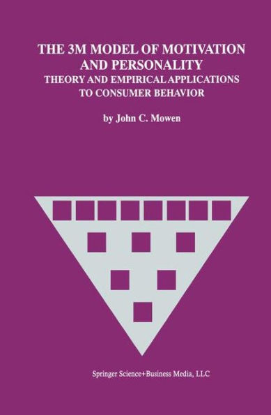 The 3M Model of Motivation and Personality: Theory and Empirical Applications to Consumer Behavior / Edition 1