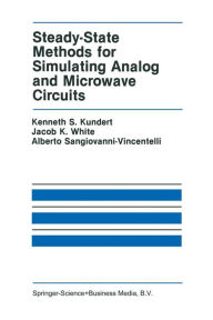 Title: Steady-State Methods for Simulating Analog and Microwave Circuits, Author: Kenneth S. Kundert