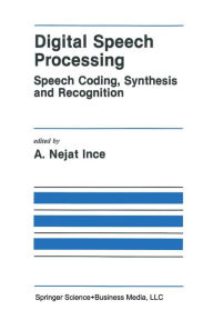 Title: Digital Speech Processing: Speech Coding, Synthesis and Recognition, Author: A. Nejat Ince