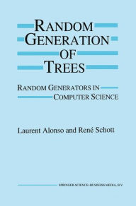 Title: Random Generation of Trees: Random Generators in Computer Science / Edition 1, Author: Laurent Alonso