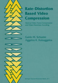 Title: Rate-Distortion Based Video Compression: Optimal Video Frame Compression and Object Boundary Encoding, Author: Guido M. Schuster