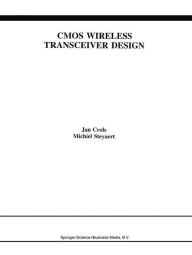 Title: CMOS Wireless Transceiver Design / Edition 1, Author: Jan Crols