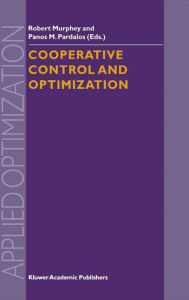 Title: Cooperative Control and Optimization, Author: Robert Murphey