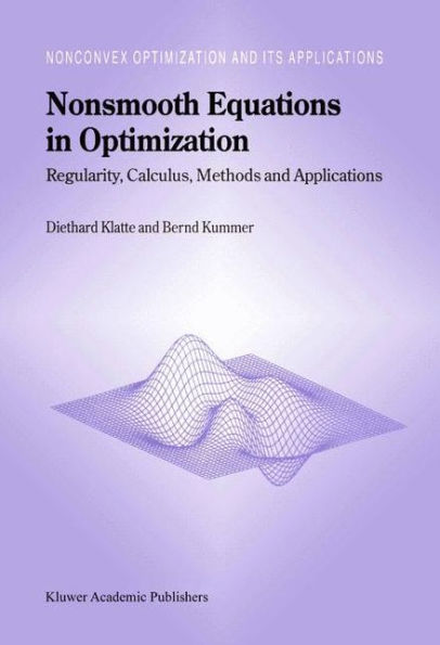 Nonsmooth Equations in Optimization: Regularity, Calculus, Methods and Applications / Edition 1