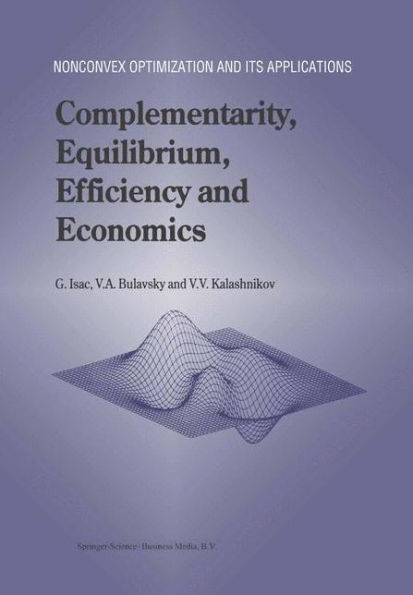 Complementarity, Equilibrium, Efficiency and Economics / Edition 1