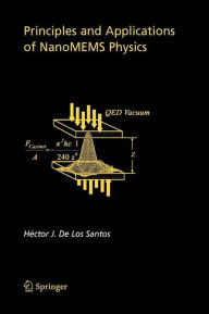 Title: Principles and Applications of NanoMEMS Physics / Edition 1, Author: Hector Santos