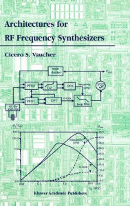 Title: Architectures for RF Frequency Synthesizers / Edition 1, Author: Cicero S. Vaucher