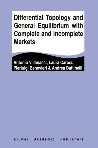 Differential Topology and General Equilibrium with Complete and Incomplete Markets / Edition 1