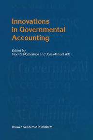 Title: Innovations in Governmental Accounting / Edition 1, Author: Vicente Montesinos