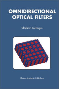 Title: Omnidirectional Optical Filters / Edition 1, Author: Vladimir Kochergin