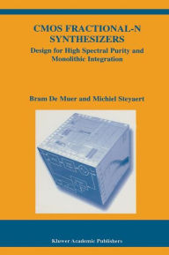 Title: CMOS Fractional-N Synthesizers: Design for High Spectral Purity and Monolithic Integration / Edition 1, Author: Bram De Muer