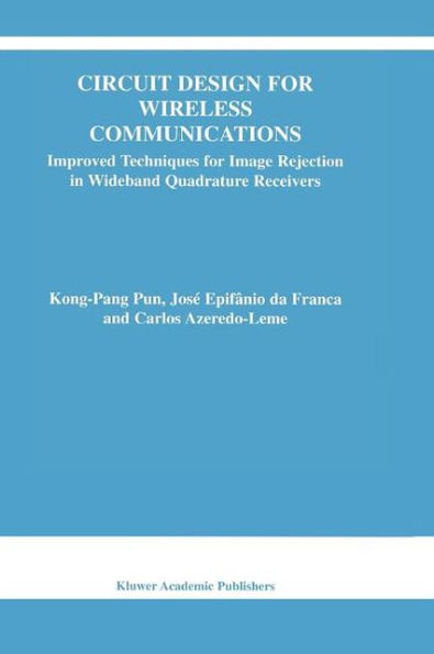 Circuit Design for Wireless Communications: Improved Techniques for Image Rejection in Wideband Quadrature Receivers